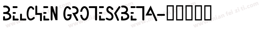 Belchen GroteskBeta字体转换